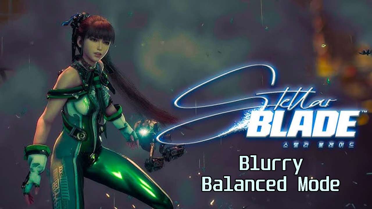 Stellar Blade Recent Update Has Resulted In Graphics & Balanced Mode Visuals Looking Blurry